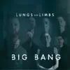 Lungs and Limbs - Big Bang - EP